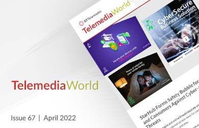 TW67: StarHub Forms Safety Bubble for Businesses and Consumers Against Cyber-attacks and Threats